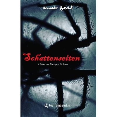 Schattenseiten, Taschenbuch von Alexander Klymchuk, Rediroma-Verlag, 978-3-9852771-2-4