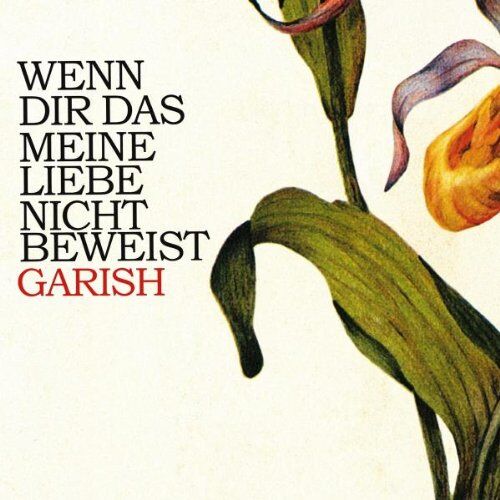 Garish - Wenn Dir das Meine Liebe Nicht Beweist - Preis vom 09.10.2026 07:28:09 h