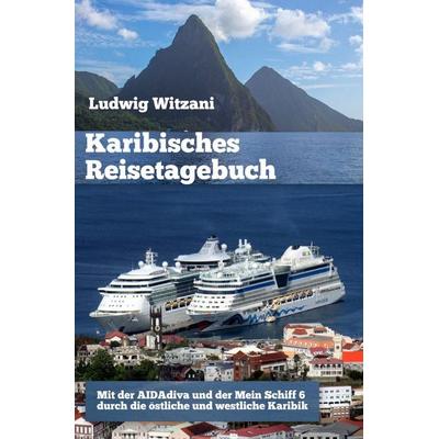 Weltreisen / Karibisches Reisetagebuch, Taschenbuch von Ludwig Witzani, Epubli