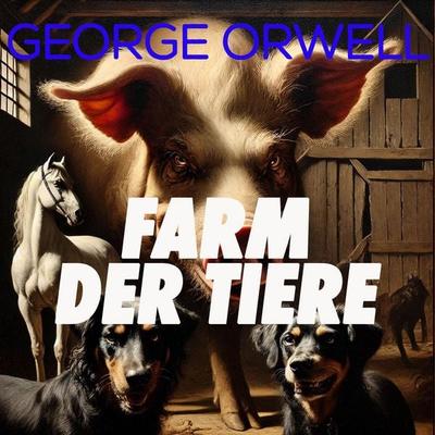 Farm der Tiere - George Orwell, Audio, 9783863527358