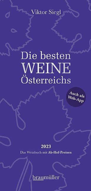 Viktor Siegl - Die besten Weine Österreichs 2023: Das Weinbuch mit Ab-Hof-Preisen - Preis vom 19.10.2026 19:33:35 h