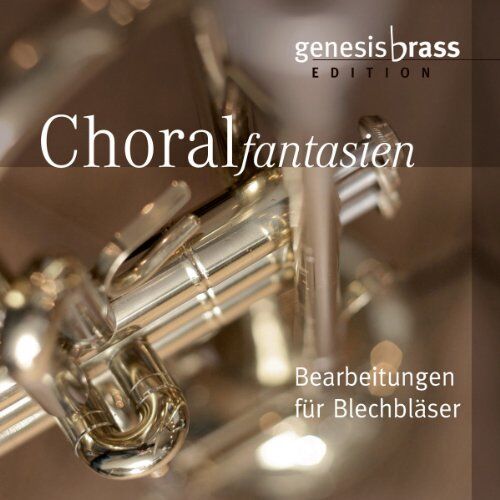 Genesis Brass - Choralfantasien - Bearbeitungen für Blechbläser - Preis vom 11.10.2026 03:10:56 h