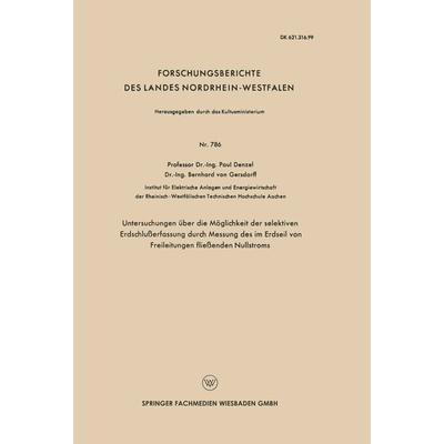 Untersuchungen über die Möglichkeit der selektiven Erdschlußerfassung durch Messung des im Erdseil von Freileitungen fließenden Nullstroms,