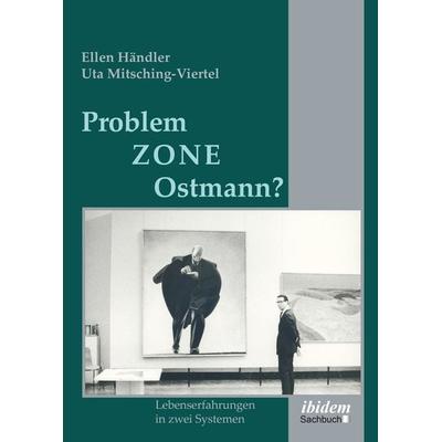 Problemzone Ostmann?, Taschenbuch von Ellen Händler,Uta Mitsching-Viertel, Ibidem, 978-3-8382-1540-2