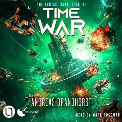Time War - The Kantaki Saga, Book 3 - Andreas Brandhorst, Audio, 9783754016602
