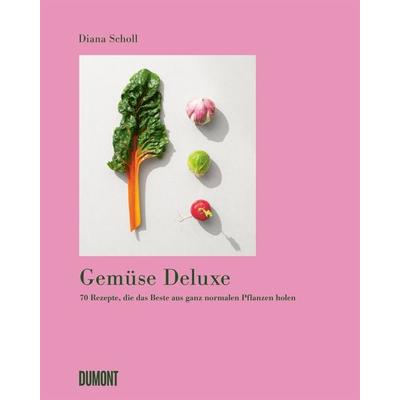 Gemüse Deluxe, Gebundene Ausgabe von Diana Scholl, DuMont Buchverlag, 978-3-7558-2030-7