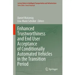 Enhanced Trustworthiness and End User Acceptance of Conditionally Automated Vehicles in the Transiti, Fachbücher