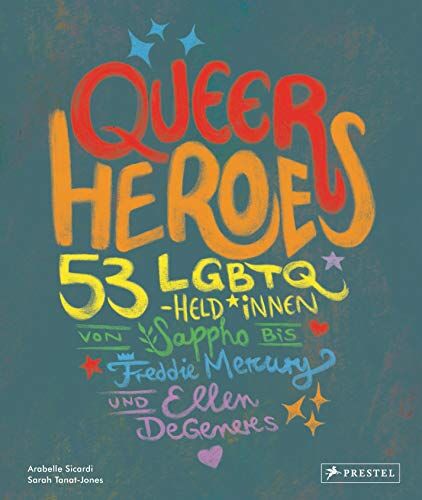 Arabelle Sicardi - Queer Heroes (dt.): 53 LGBTQ-Held*innen von Sappho bis Freddie Mercury und Ellen DeGeneres - Preis vom 09.10.2026 07:28:09 h