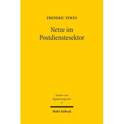 Netze im Postdienstesektor, Taschenbuch von Frederic Tewes, Mohr Siebeck, 978-3-16-155201-4