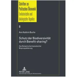Schutz der Biodiversität durch Benefit-sharing?, Fachbücher von Ann Kathrin Buchs