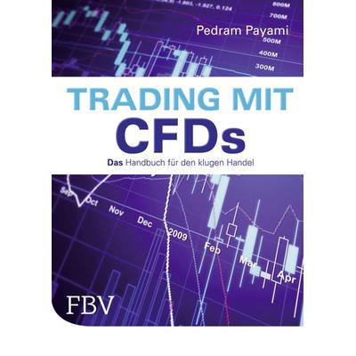 Trading mit CFDs, Taschenbuch von Pedram Payami, Finanzbuch Verlag, 978-3-89879-763-4