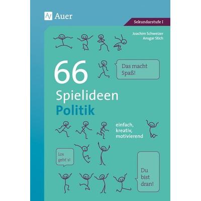 66 Spielideen Politik, Taschenbuch von Joachim Schweizer,Ansgar Stich, Auer Verlag in der AAP Lehrerwelt GmbH, 978-3-403-07935-4