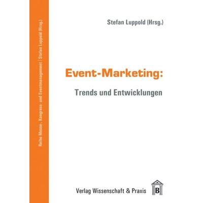 Event-Marketing., Taschenbuch von Stefan Horx Luppold, Verlag Wissenschaft & Praxis, 978-3-89673-589-8