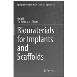Biomaterials for Implants and Scaffolds, Fachbücher von Qing Li, Yiu-Wing Mai