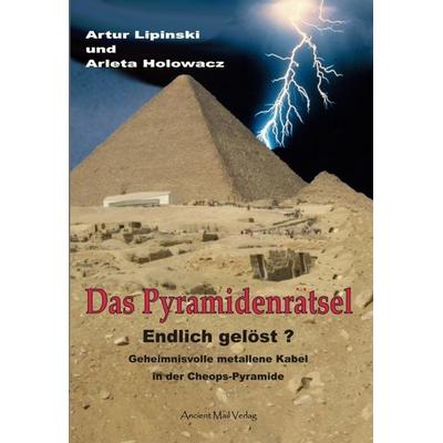 Das Pyramidenrätsel - Endlich gelöst?, Taschenbuch von Artur Lipinski,Arleta Holowacz, Ancient Mail, 978-3-95652-162-1