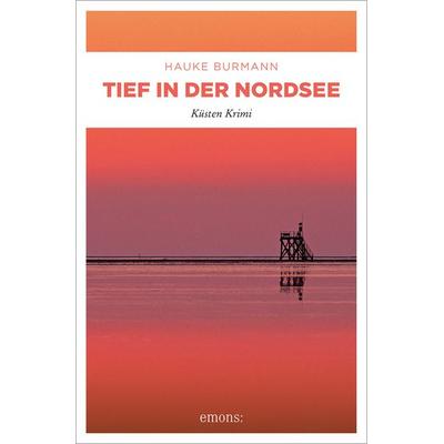 Tief in der Nordsee, Taschenbuch von Hauke Burmann, Emons Verlag