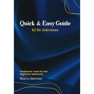 Quick & Easy Guide KI für Jedermann, Taschenbuch von Marco Behnke, Epubli, 978-3-8187-8366-2