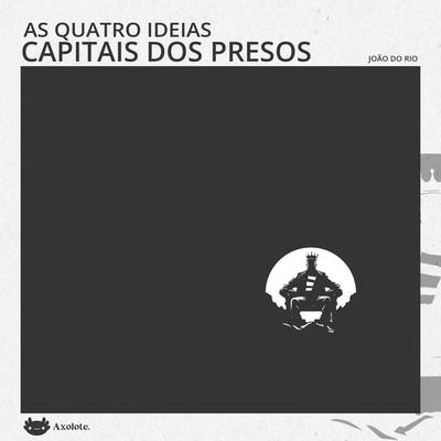As quatro ideias capitais dos presos - João do Rio, Audio, 9786560211131