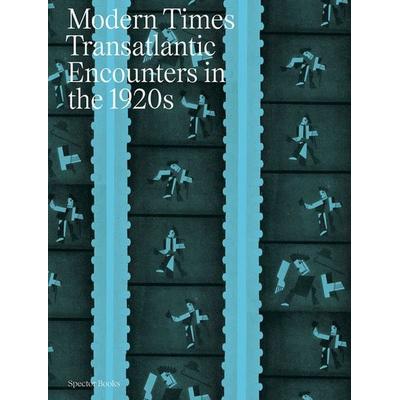 Moderne Zeiten, Taschenbuch von Meghan Forbes,Jed Rasula,Przemyslaw Strozek,Jennifer J. Wild, Spector Books, 978-3-95905-885-8
