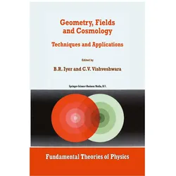 Geometry, Fields and Cosmology, Fachbücher von B. R. Iyer, C. V. Vishveshwara