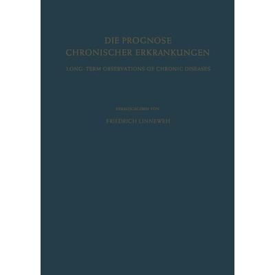 Die Prognose Chronischer Erkrankungen / Long-Term Observations of Chronic Diseases, Taschenbuch von , Springer Berlin, 978-3-642-92789-8