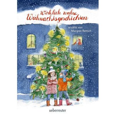 Wirklich wahre Weihnachtsgeschichten, Gebundene Ausgabe von Margret Rettich, Ueberreuter Verlag, Kinder- und Jugendbuch, 978-3-7641-5129-4