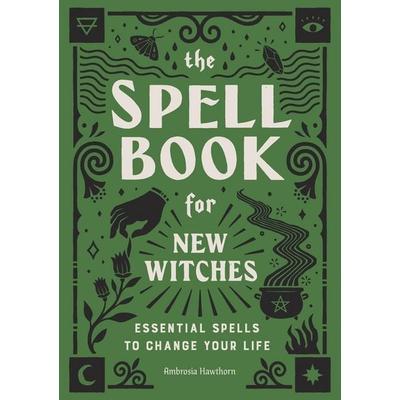 The Spell Book for New Witches, Taschenbuch von Ambrosia Hawthorn, Vermilion, 978-1-64611-064-3