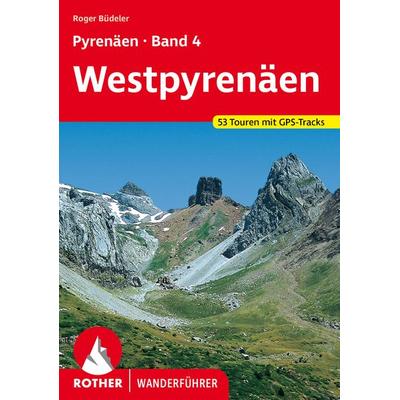 ROTHER Wanderführer Pyrenäen Band 4: Westpyrenäen, Taschenbuch von Roger Büdeler, Rother Bergverlag, 978-3-7633-4741-4