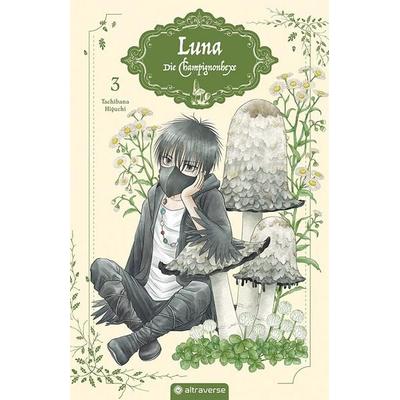 Luna - Die Champignonhexe 03, Taschenbuch von Tachibana Higuchi, Altraverse GmbH, 978-3-7539-4141-7