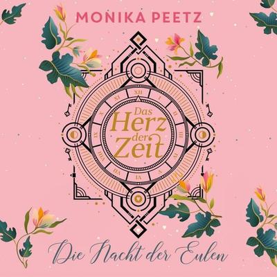 Das Herz der Zeit: Die Nacht der Eulen (Lena und Dante 2) - Monika Peetz, Audio, 9783844922295