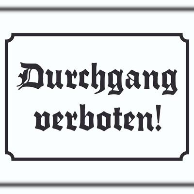 Durchgang verboten! Schild in Altdeutscher Schrift A2