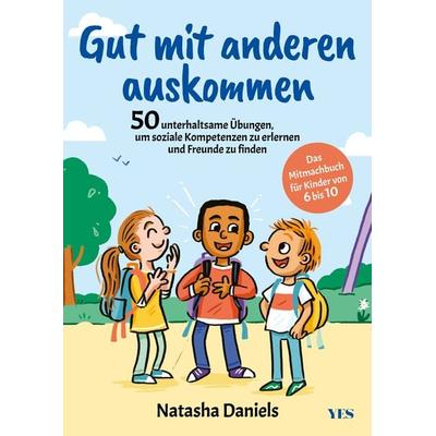 Gut mit anderen auskommen, Taschenbuch von Natasha Daniels, Yes Publishing, 978-3-96905-294-5