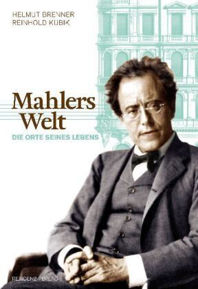 Helmut Brenner - Mahlers Welt: Die Orte seines Lebens - Preis vom 14.10.2026 23:07:16 h