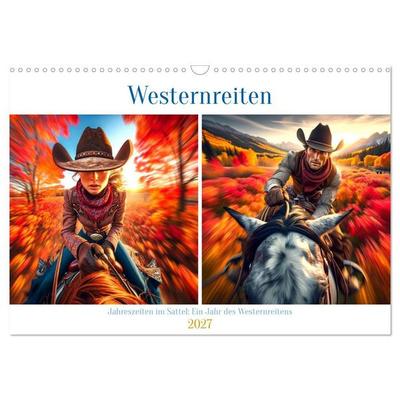 Westernreiten - Jahreszeiten im Sattel (Wandkalender 2027 DIN A3 quer), CALVENDO Monatskalender