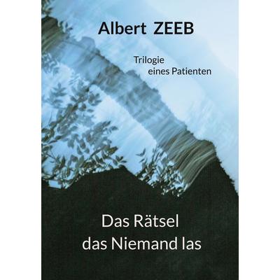 Das Rätsel das Niemand las, Taschenbuch von Albert Zeeb, BoD – Books on Demand, 978-3-695-74513-5