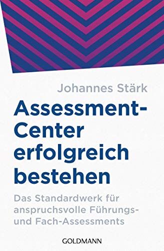 Johannes Stärk - Assessment-Center erfolgreich bestehen: Das Standardwerk für anspruchsvolle Führungs- und Fach-Assessments - Preis vom 30.09.2026 09:01:18 h