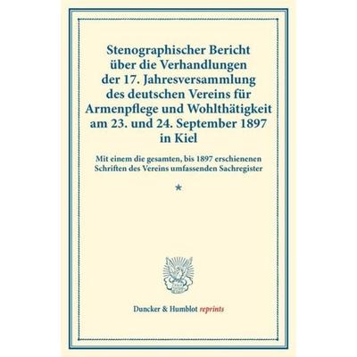Stenographischer Bericht über die Verhandlungen der 17. Jahresversammlung des deutschen Vereins für Armenpflege und Wohlthätigkeit am 23. und 24.