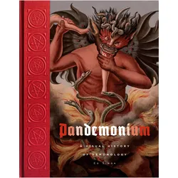 Pandemonium: A Visual History of Demonology, Sachbücher von Ed Simon