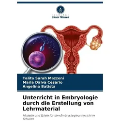 Unterricht in Embryologie durch die Erstellung von Lehrmaterial, Schulbücher von Talita Sarah Mazzoni, Maria Dalva Cesario, Angelina Batista