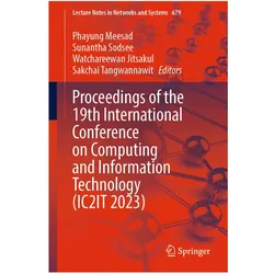 Proceedings of the 19th International Conference on Computing and Information Technology (IC2IT 2023, Fachbücher von Phayung Meesad, Watchareewan Jitsakul, Sunantha Sodsee, Sakchai Tangwannawit, Sodsee W. Jitsakul et al.