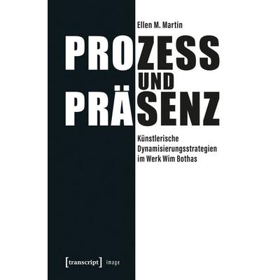 Prozess und Präsenz, Taschenbuch von Ellen M. Martin, Transcript, 978-3-8376-7882-6