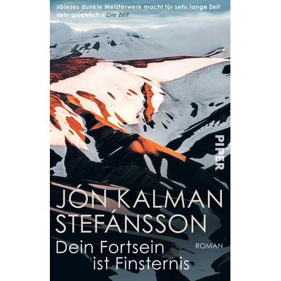 Dein Fortsein ist Finsternis, Taschenbuch von Jón Kalman Stefánsson, Piper Taschenbuch