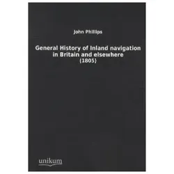 General History of Inland navigation in Britain and elsewhere, Ratgeber von John Phillips
