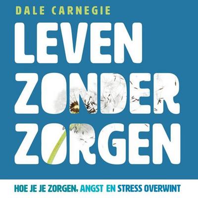 Leven zonder zorgen - Dale Carnegie, Audio, 9789463634779