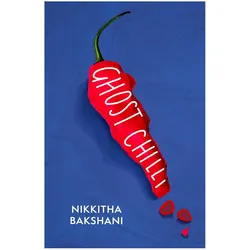 Ghost Chilli, Belletristik von Nikkitha Bakshani