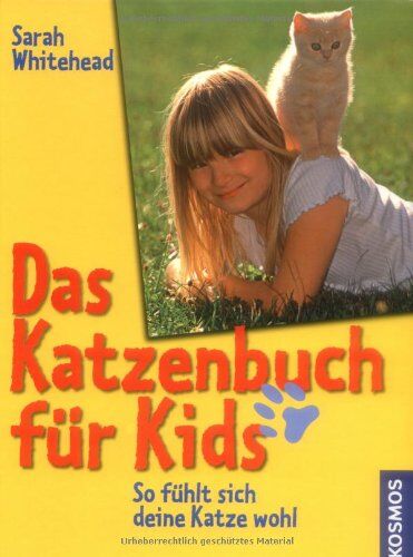 Sarah Whitehead - Das Katzenbuch für Kids: So fühlt sich deine Katze wohl - Preis vom 09.10.2026 07:28:09 h