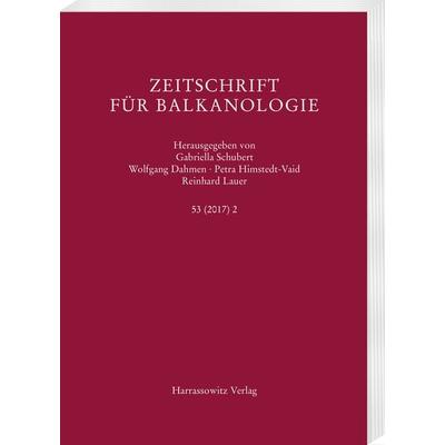 Zeitschrift für Balkanologie 53 (2017) 2, Taschenbuch von , Harrassowitz, 978-3-447-18004-7