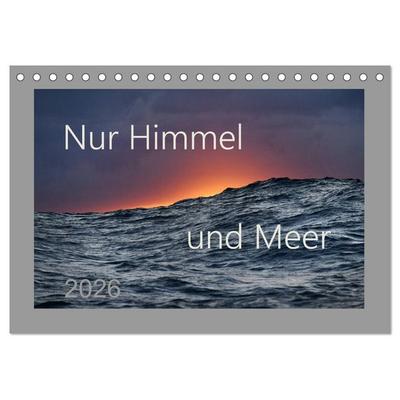 Nur Himmel und Meer (Tischkalender 2026 DIN A5 quer), CALVENDO Monatskalender