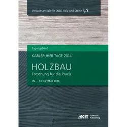 Karlsruher Tage 2014 - Holzbau : Forschung für die Praxis, Karlsruhe, 09. Oktober - 10. Oktober 2014, Fachbücher von Rainer Görlacher