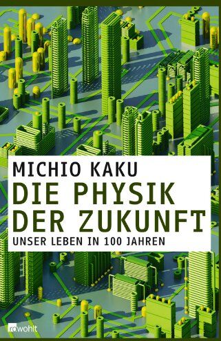 Michio Kaku - Die Physik der Zukunft: Unser Leben in 100 Jahren - Preis vom 13.10.2026 11:25:28 h